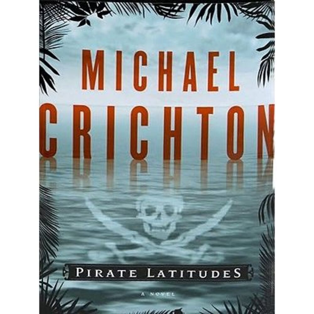 Pirate Latitudes -- Michael Crichton